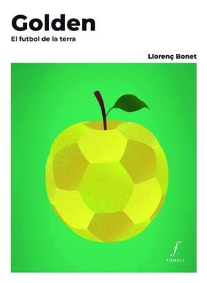 GOLDEN EL FUTBOL DE LA TERRA | 9788410220478 | BONET GÓMEZ, LLORENÇ | Galatea Llibres | Llibreria online de Reus, Tarragona | Comprar llibres en català i castellà online