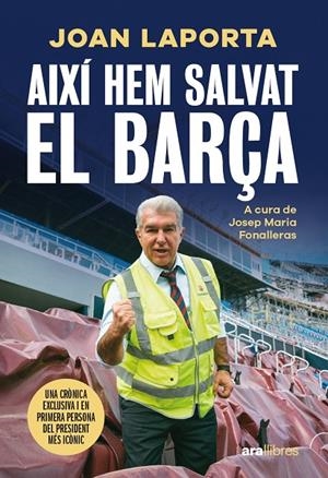 AIXI HEM SALVAT EL BARÇA | 9788411731997 | LAPORTA I ESTRUCH, JOAN / FONALLERAS I CODONY, JOSEP MARIA | Galatea Llibres | Llibreria online de Reus, Tarragona | Comprar llibres en català i castellà online
