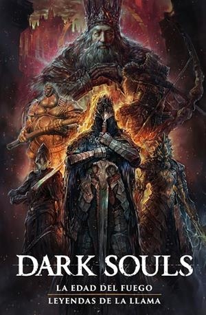 DARK SOULS 2: LA ERA DEL FUEGO / LEYENDAS DE LA LLAMA | 9788467980752 | MANN, GEORGE / QUAH, ALAN | Galatea Llibres | Llibreria online de Reus, Tarragona | Comprar llibres en català i castellà online