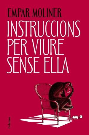 INSTRUCCIONS PER VIURE SENSE ELLA | 9788466434775 | MOLINER, EMPAR | Galatea Llibres | Llibreria online de Reus, Tarragona | Comprar llibres en català i castellà online