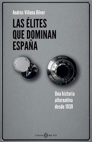 LAS ÉLITES QUE DOMINAN ESPAÑA | 9791387839260 | VILLENA OLIVER, ANDRÉS | Galatea Llibres | Llibreria online de Reus, Tarragona | Comprar llibres en català i castellà online
