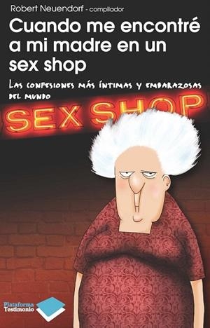 CUANDO ME ENCONTRÉ A MI MADRE EN UN SEX SHOP | 9788415115090 | NEUENDORF, ROBERT | Galatea Llibres | Llibreria online de Reus, Tarragona | Comprar llibres en català i castellà online