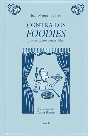 CONTRA LOS FOODIES | 9791387688776 | BELLVER, JUAN MANUEL | Galatea Llibres | Llibreria online de Reus, Tarragona | Comprar llibres en català i castellà online
