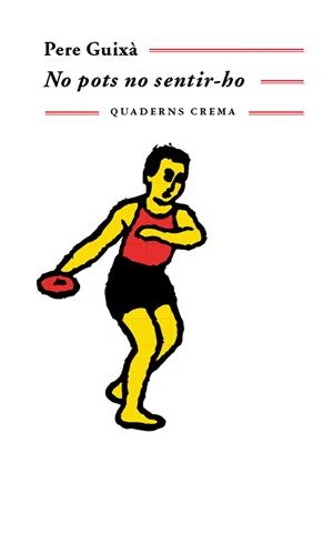 NO POTS NO SENTIR-HO | 9788477274582 | GUIXA, PERE | Galatea Llibres | Llibreria online de Reus, Tarragona | Comprar llibres en català i castellà online