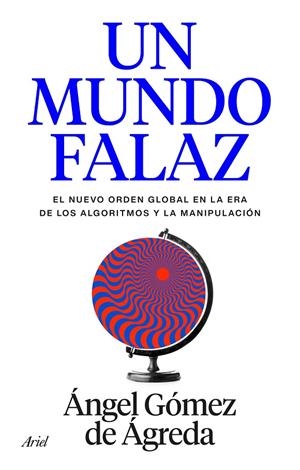 UN MUNDO FALAZ | 9788434440241 | GÓMEZ DE ÁGREDA, ÁNGEL | Galatea Llibres | Librería online de Reus, Tarragona | Comprar libros en catalán y castellano online