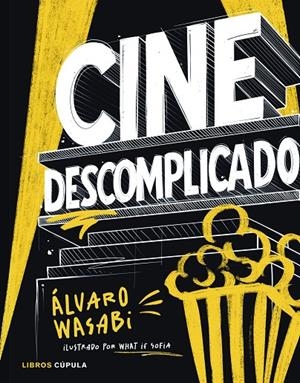 CINE DESCOMPLICADO | 9788448045609 | WASABI, ÁLVARO | Galatea Llibres | Llibreria online de Reus, Tarragona | Comprar llibres en català i castellà online