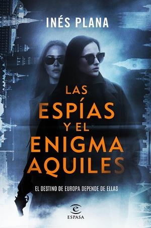 LAS ESPÍAS Y EL ENIGMA AQUILES | 9788467080513 | PLANA GINÉ, INÉS | Galatea Llibres | Llibreria online de Reus, Tarragona | Comprar llibres en català i castellà online