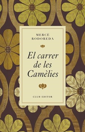 EL CARRER DE LES CAMÈLIES | 9788473295000 | RODOREDA, MERCÈ | Galatea Llibres | Llibreria online de Reus, Tarragona | Comprar llibres en català i castellà online