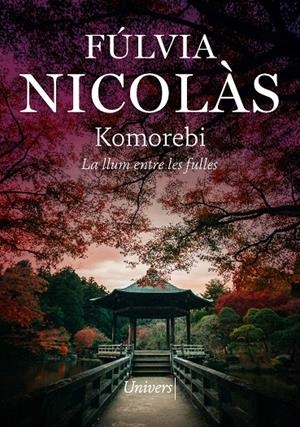 KOMOREBI | 9788419721549 | NICOLÁS TOLOSA, FÚLVIA | Galatea Llibres | Llibreria online de Reus, Tarragona | Comprar llibres en català i castellà online