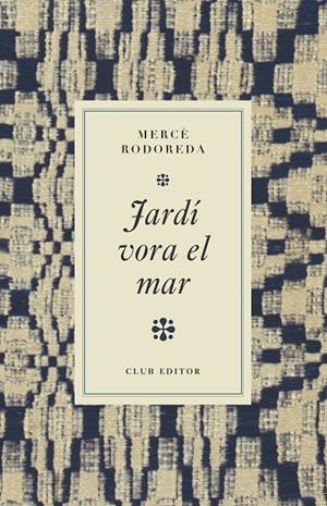 JARDÍ VORA EL MAR | 9788473295017 | RODOREDA, MERCÈ | Galatea Llibres | Llibreria online de Reus, Tarragona | Comprar llibres en català i castellà online