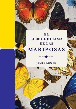 EL LIBRO-DIORAMA DE LAS MARIPOSAS | 9788410380134 | LOWEN, JAMES | Galatea Llibres | Llibreria online de Reus, Tarragona | Comprar llibres en català i castellà online