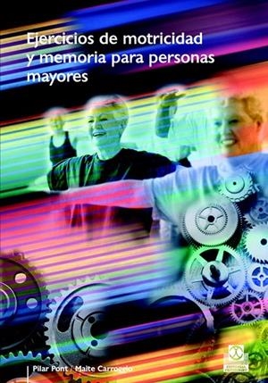 EJERCICIOS DE MOTRICIDAD Y MEMORIA PARA PERSONAS MAYORES | 9788480199148 | PONT, PILAR | Galatea Llibres | Librería online de Reus, Tarragona | Comprar libros en catalán y castellano online