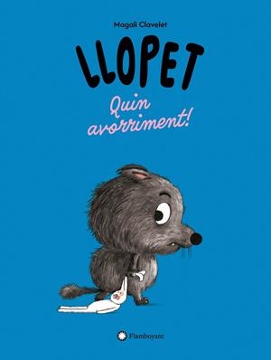 LLOPET. QUIN AVORRIMENT! | 9791387614287 | CLAVELET, MAGALI | Galatea Llibres | Librería online de Reus, Tarragona | Comprar libros en catalán y castellano online