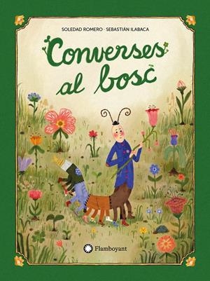 CONVERSES AL BOSC | 9791387614140 | ROMERO, SOLEDAD/ILABACA, SEBASTIÁN ANDRÉS | Galatea Llibres | Librería online de Reus, Tarragona | Comprar libros en catalán y castellano online