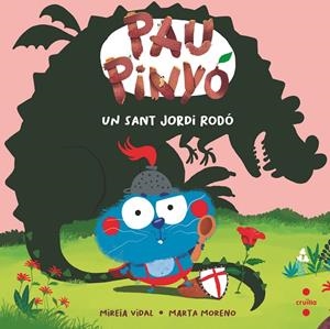 PAU PINYÓ: UN SANT JORDI RODÓ | 9788466160100 | VIDAL SAENZ, MIREIA | Galatea Llibres | Librería online de Reus, Tarragona | Comprar libros en catalán y castellano online