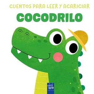 CUENTOS PARA LEER Y ACARICIAR. COCODRILO | 9788408312062 | YOYO | Galatea Llibres | Librería online de Reus, Tarragona | Comprar libros en catalán y castellano online