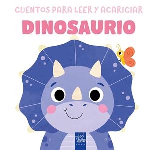 CUENTOS PARA LEER Y ACARICIAR. DINOSAURIO | 9788408312079 | YOYO | Galatea Llibres | Librería online de Reus, Tarragona | Comprar libros en catalán y castellano online