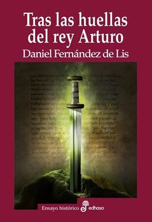 TRAS LAS HUELLAS DEL REY ARTURO | 9788435027748 | FERNÁNDEZ DE LIS, DANIEL | Galatea Llibres | Librería online de Reus, Tarragona | Comprar libros en catalán y castellano online