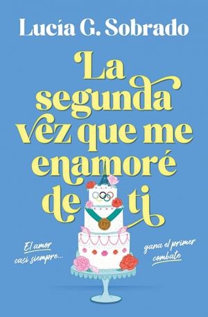 LA SEGUNDA VEZ QUE ME ENAMORE DE TI | 9788466683944 | G. SOBRADO, LUCÍA | Galatea Llibres | Librería online de Reus, Tarragona | Comprar libros en catalán y castellano online