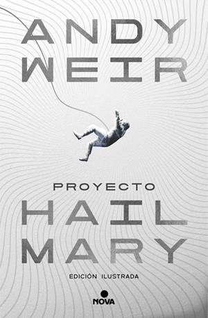 PROYECTO HAIL MARY (EDICIÓN ILUSTRADA) | 9788410466241 | WEIR, ANDY | Galatea Llibres | Librería online de Reus, Tarragona | Comprar libros en catalán y castellano online