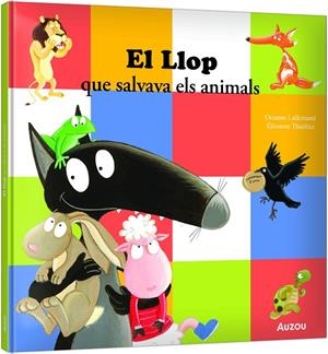 EL LLOP QUE SALVAVA ELS ANIMALS | 9791039576925 | LALLEMAND, ORIANNE/THUILLIER, ÉLÉONORE | Galatea Llibres | Llibreria online de Reus, Tarragona | Comprar llibres en català i castellà online