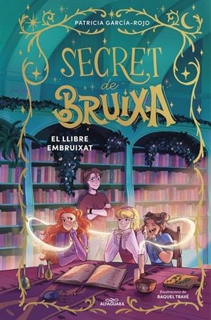 SECRET DE BRUIXA 3 - EL LLIBRE EMBRUIXAT | 9791387741181 | GARCÍA-ROJO, PATRICIA | Galatea Llibres | Librería online de Reus, Tarragona | Comprar libros en catalán y castellano online