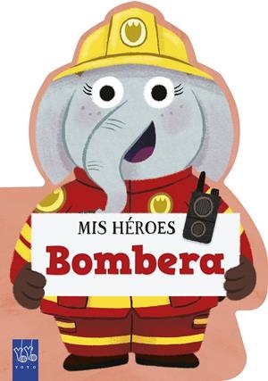 MIS HÉROES. BOMBERA | 9788408312000 | Galatea Llibres | Llibreria online de Reus, Tarragona | Comprar llibres en català i castellà online