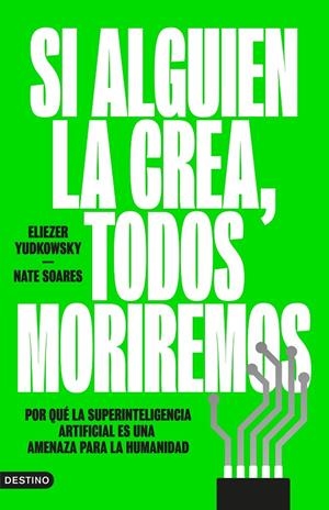 SI ALGUIEN LA CREA, TODOS MORIREMOS | 9788423369348 | YUDKOWSKY, ELIEZER/SOARES, NATE | Galatea Llibres | Librería online de Reus, Tarragona | Comprar libros en catalán y castellano online