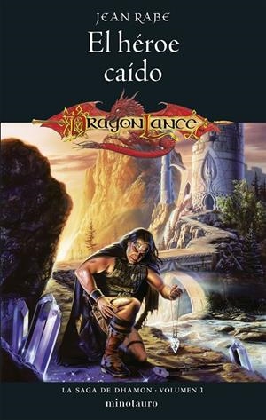 LA SAGA DE DHAMON 1/3. EL HÉROE CAÍDO. DRAGONLANCE | 9788445011539 | RABE, JEAN | Galatea Llibres | Librería online de Reus, Tarragona | Comprar libros en catalán y castellano online