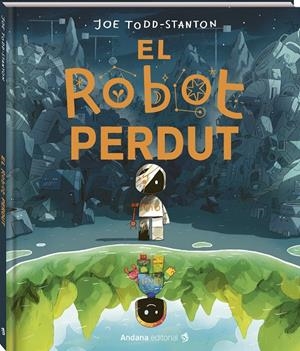 EL ROBOT PERDUT | 9791387883140 | TODD-STANTON, JOE | Galatea Llibres | Llibreria online de Reus, Tarragona | Comprar llibres en català i castellà online