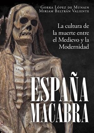 ESPAÑA MACABRA | 9791399078879 | LOPEZ DE MUNAIN, GORKA/BELTRÁN VALIENTE, MIRIAM | Galatea Llibres | Librería online de Reus, Tarragona | Comprar libros en catalán y castellano online