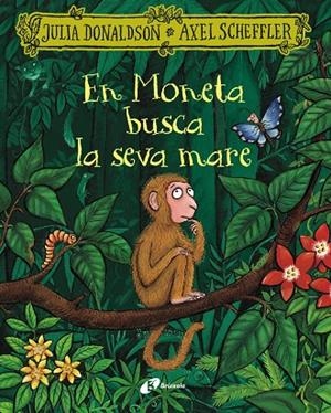 EN MONETA BUSCA LA SEVA MARE | 9788413495279 | DONALDSON, JULIA | Galatea Llibres | Llibreria online de Reus, Tarragona | Comprar llibres en català i castellà online
