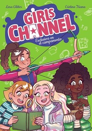 GIRLS CHANNEL. EXCLUSIVA EN EL CAMPAMENTO | 9788414359730 | GLITTER, LARA | Galatea Llibres | Librería online de Reus, Tarragona | Comprar libros en catalán y castellano online