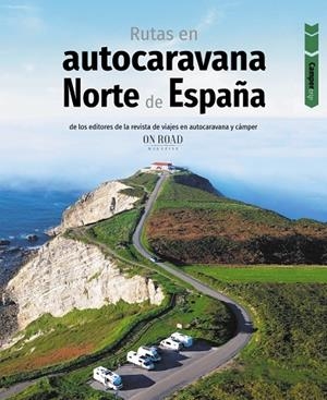 RUTAS EN AUTOCARAVANA POR EL NORTE DE ESPAÑA | 9788491586715 | BELTRÁN MONJE, LOLI/RODRÍGUEZ MARTÍNEZ, CONRADO | Galatea Llibres | Llibreria online de Reus, Tarragona | Comprar llibres en català i castellà online