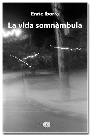 LA VIDA SOMNÀMBULA | 9791387680237 | IBORRA POSADAS, ENRIC | Galatea Llibres | Llibreria online de Reus, Tarragona | Comprar llibres en català i castellà online
