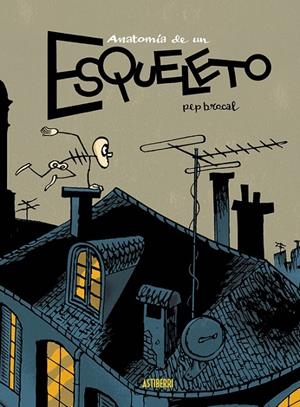 ANATOMÍA DE UN ESQUELETO | 9788410332379 | BROCAL, PEP | Galatea Llibres | Llibreria online de Reus, Tarragona | Comprar llibres en català i castellà online