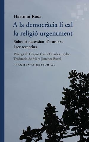 A LA DEMOCRÀCIA LI CAL LA RELIGIÓ URGENTMENT | 9791387548162 | ROSA, HARTMUT | Galatea Llibres | Llibreria online de Reus, Tarragona | Comprar llibres en català i castellà online