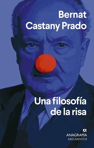 UNA FILOSOFÍA DE LA RISA | 9788433949196 | CASTANY PRADO, BERNAT | Galatea Llibres | Llibreria online de Reus, Tarragona | Comprar llibres en català i castellà online