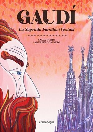 GAUDÍ. LA SAGRADA FAMÍLIA I L'ÈXTASI | 9791387969219 | RUBIO, SALVA/COMOTTO, AGUSTÍN | Galatea Llibres | Llibreria online de Reus, Tarragona | Comprar llibres en català i castellà online
