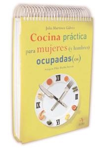 COCINA PRACTICA Y FACIL PARA MUJERES Y HOMBRES OCUPAD@S | 9788496107540 | MARTINEZ GALVEZ, JULIA | Galatea Llibres | Librería online de Reus, Tarragona | Comprar libros en catalán y castellano online