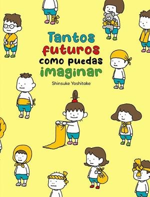 TANTOS FUTUROS COMO PUEDAS IMAGINAR | 9788416427864 | YOSHITAKE, SHINSUKE | Galatea Llibres | Librería online de Reus, Tarragona | Comprar libros en catalán y castellano online