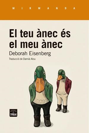 EL TEU ÀNEC ÉS EL MEU ÀNEC | 9791387757298 | EISENBERG, DEBORAH | Galatea Llibres | Llibreria online de Reus, Tarragona | Comprar llibres en català i castellà online