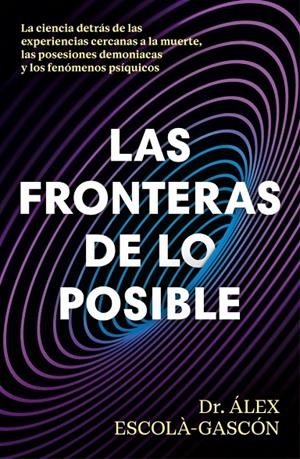 LAS FRONTERAS DE LO POSIBLE | 9788410467859 | ESCOLÁ-GASCÓN, ÁLEX | Galatea Llibres | Librería online de Reus, Tarragona | Comprar libros en catalán y castellano online