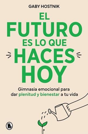 EL FUTURO ES LO QUE HACES HOY | 9788402431202 | HOSTNIK, GABY | Galatea Llibres | Llibreria online de Reus, Tarragona | Comprar llibres en català i castellà online