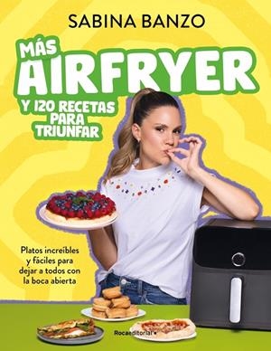 MÁS AIRFRYER Y 120 RECETAS PARA TRIUNFAR | 9791387629526 | BANZO, SABINA | Galatea Llibres | Llibreria online de Reus, Tarragona | Comprar llibres en català i castellà online