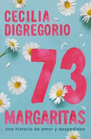 73 MARGARITAS | 9788466684071 | DIGREGORIO, CECILIA | Galatea Llibres | Librería online de Reus, Tarragona | Comprar libros en catalán y castellano online