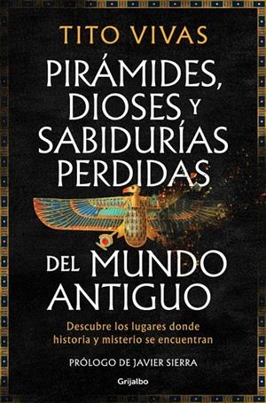 PIRÁMIDES, DIOSES Y SABIDURÍAS PERDIDAS DEL MUNDO ANTIGUO | 9788425371875 | VIVAS, TITO | Galatea Llibres | Librería online de Reus, Tarragona | Comprar libros en catalán y castellano online