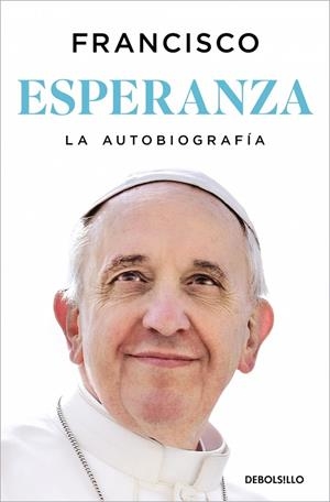 ESPERANZA. LA AUTOBIOGRAFÍA | 9788466389211 | PAPA FRANCISCO | Galatea Llibres | Llibreria online de Reus, Tarragona | Comprar llibres en català i castellà online