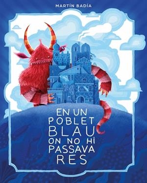 EN UN POBLET BLAU ON NO HI PASSAVA RES | 9788426433664 | BADIA, MARTÍN | Galatea Llibres | Llibreria online de Reus, Tarragona | Comprar llibres en català i castellà online