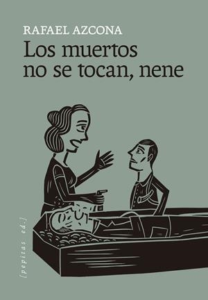 LOS MUERTOS NO SE TOCAN, NENE | 9788418998898 | AZCONA, RAFAEL | Galatea Llibres | Llibreria online de Reus, Tarragona | Comprar llibres en català i castellà online